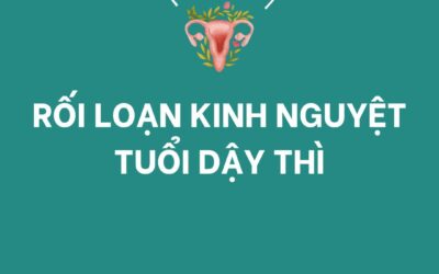 RỐI LOẠN KINH NGUYỆT TUỔI DẬY THÌ